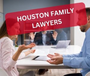 HOUSTON FAMILY LAW ATTORNEY