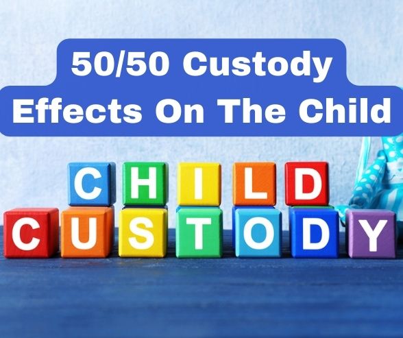 5050 Custody Effects On The Child